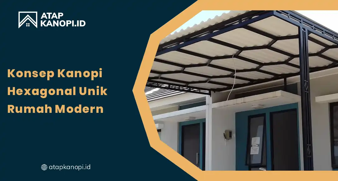 01 Konsep Kanopi Hexagonal Unik Rumah Modern