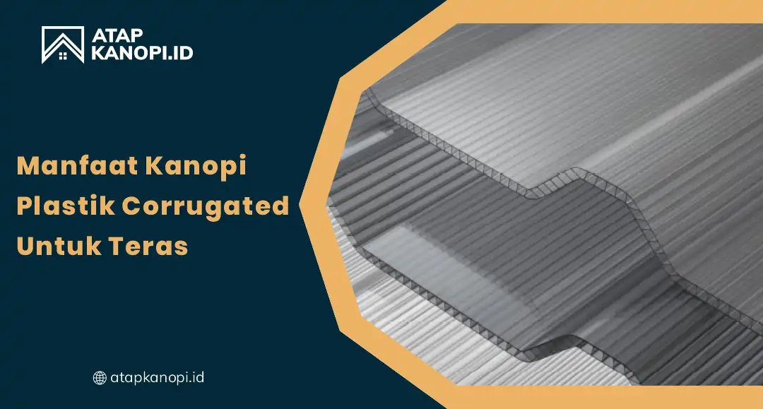 01 Manfaat Kanopi Plastik Corrugated untuk Teras