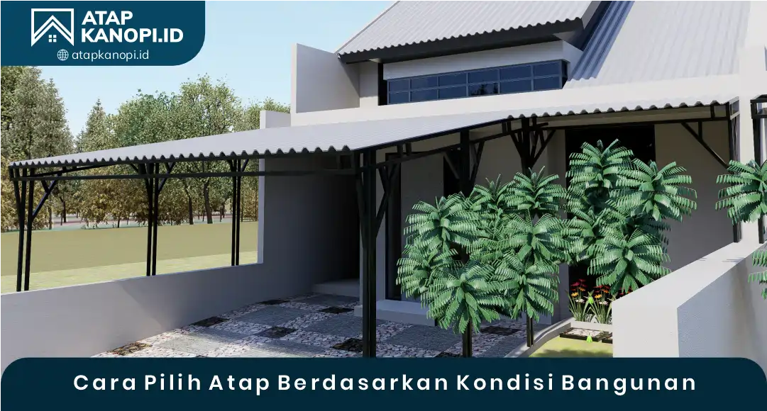03 Cara Pilih Atap Berdasarkan Kondisi Bangunan