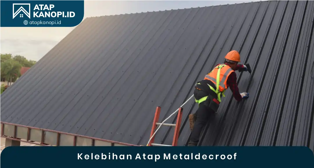 03 Kelebihan Atap Metaldecroof