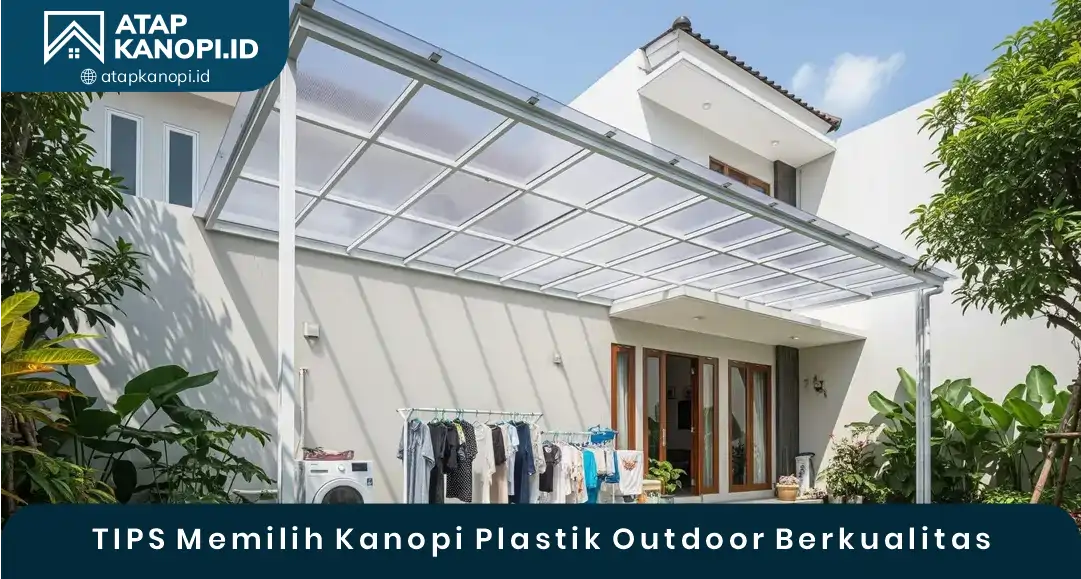 Tips Memilih Kanopi Plastik Outdoor Berkualitas