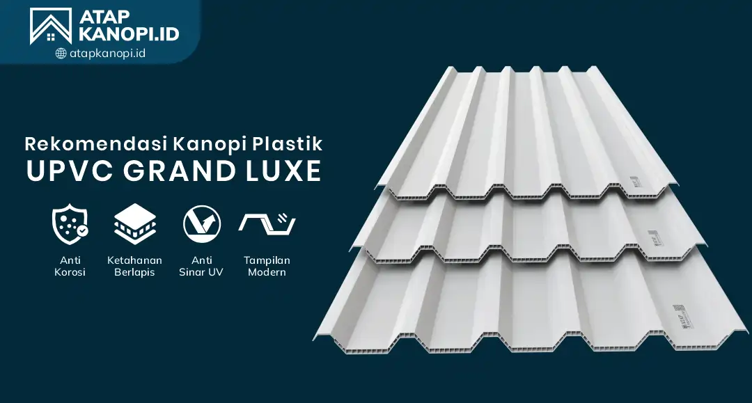 Rekomendasi Kanopi Plastik uPVC Grand Luxe