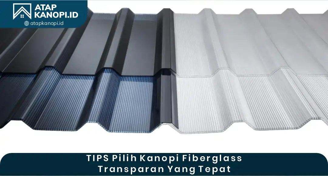 04 Tips Pilih Kanopi Fiberglass Transparan yang Tepat