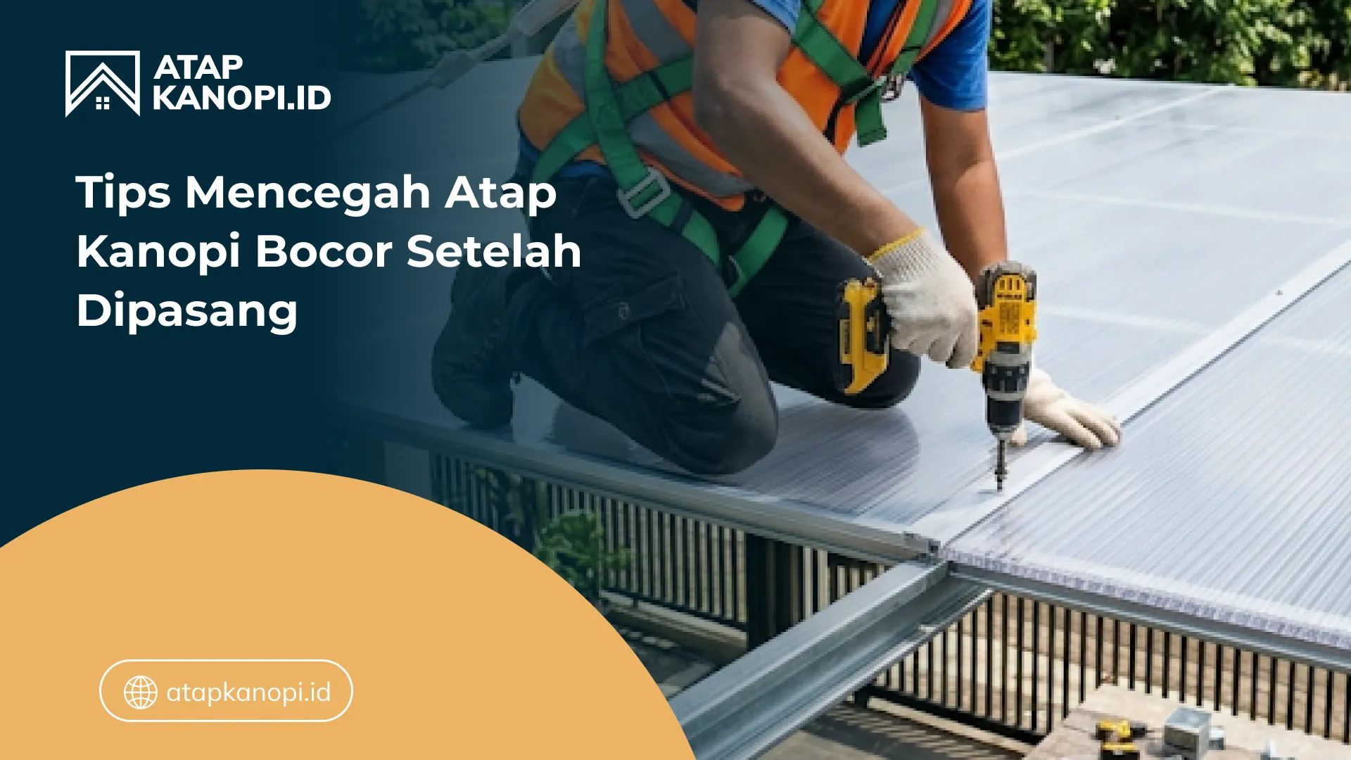 tips_mencegah_atap_kanopi_bocor_setelah_dipasang_1x