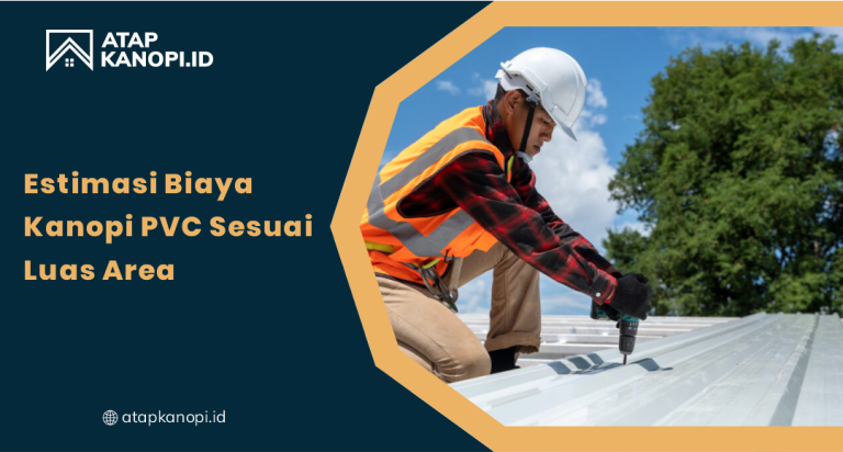 01 Estimasi Biaya Kanopi PVC Sesuai Luas Area
