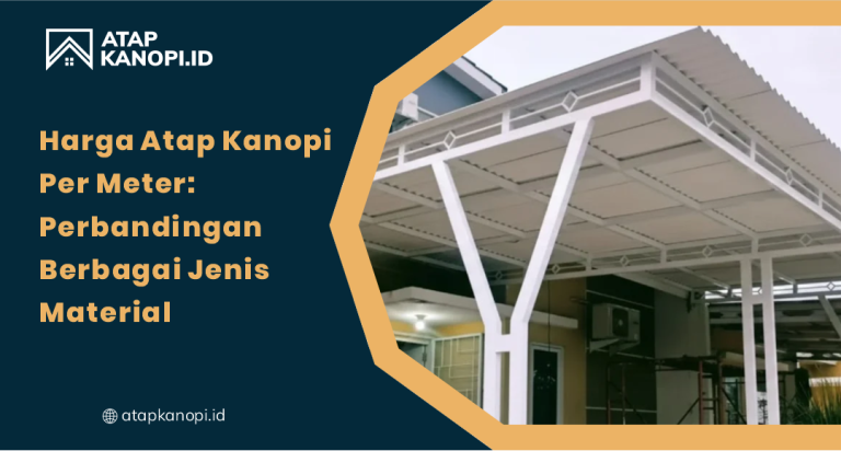 01 Harga Atap Kanopi Per Meter Perbandingan Berbagai Jenis Material