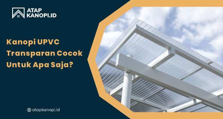 01 Kanopi UPVC Transparan Cocok Untuk Apa Saja