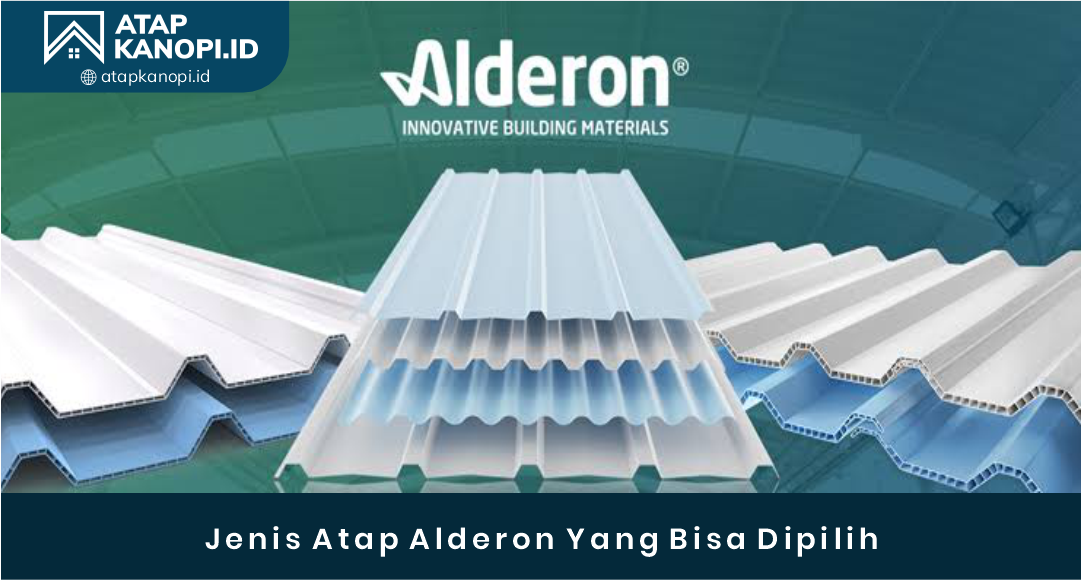 03 Jenis Atap Alderon yang Bisa Dipilih