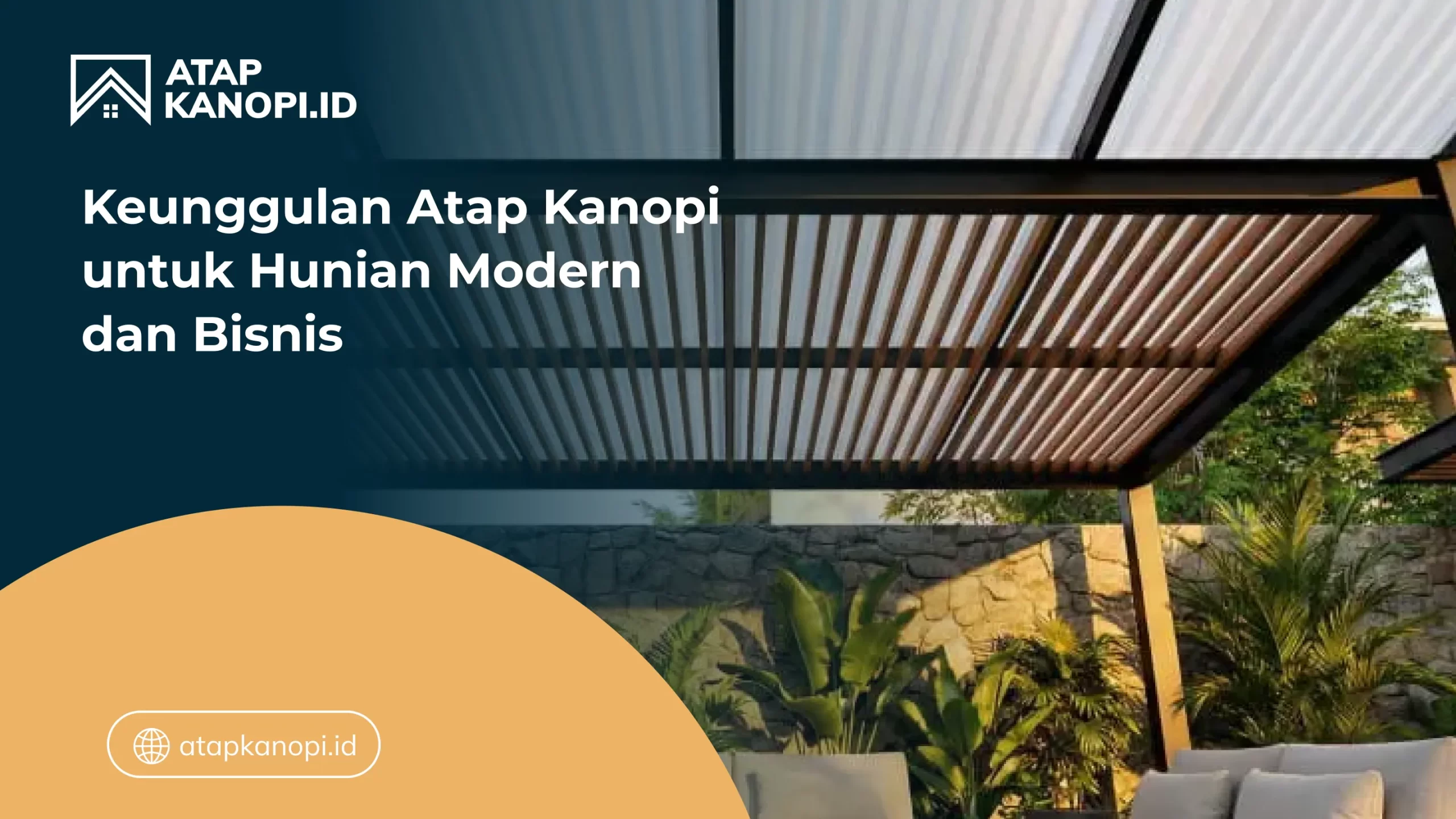 Keunggulan Atap Kanopi untuk Hunian Modern dan Bisnis
