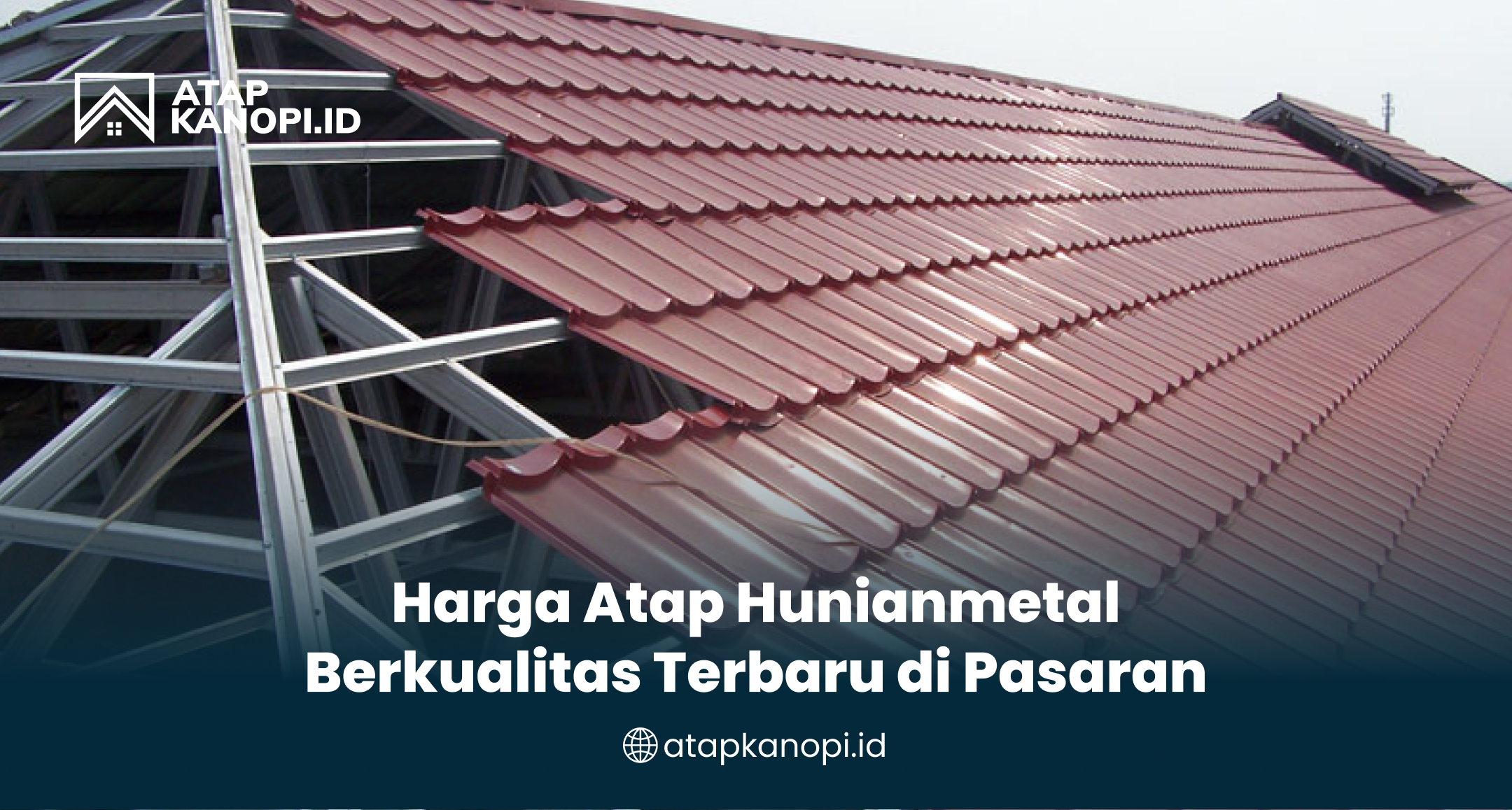 harga_atap_hunianmetal_berkualitas_terbaru_di_pasaran