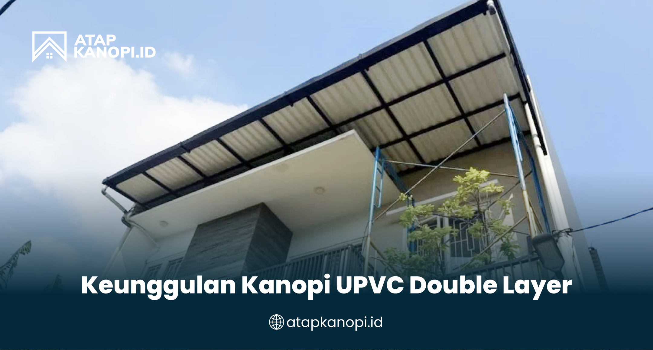 keunggulan_kanopi_upvc_double_layer