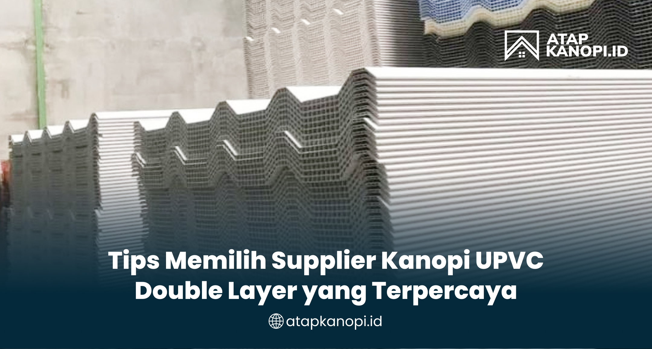 tips_memilih_supplier_kanopi_upvc_double_layer_yang_terpercaya