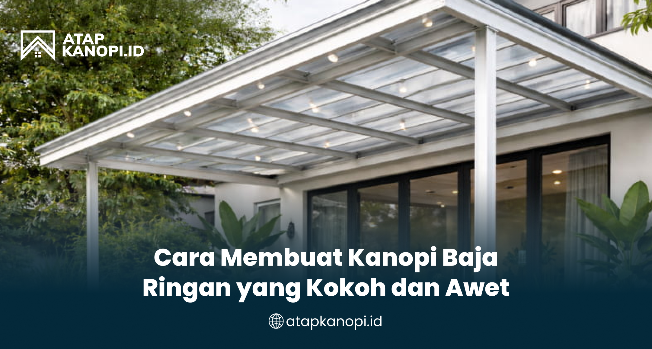 cara_membuat_kanopi_baja_ringan_yang_kokoh_dan_awet