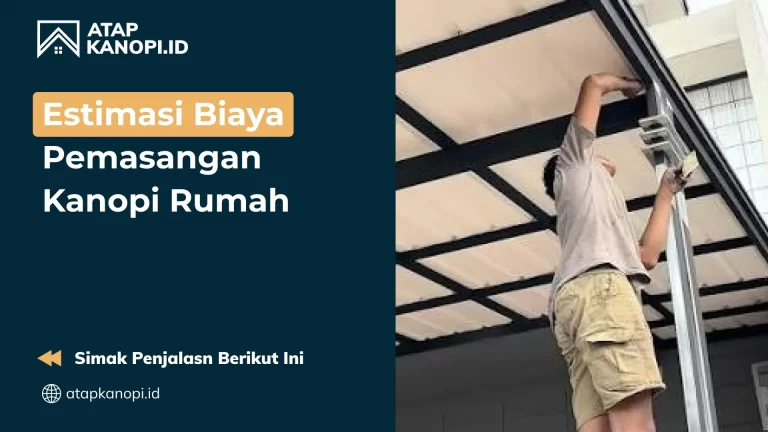Estimasi Biaya Pemasangan Kanopi Rumah