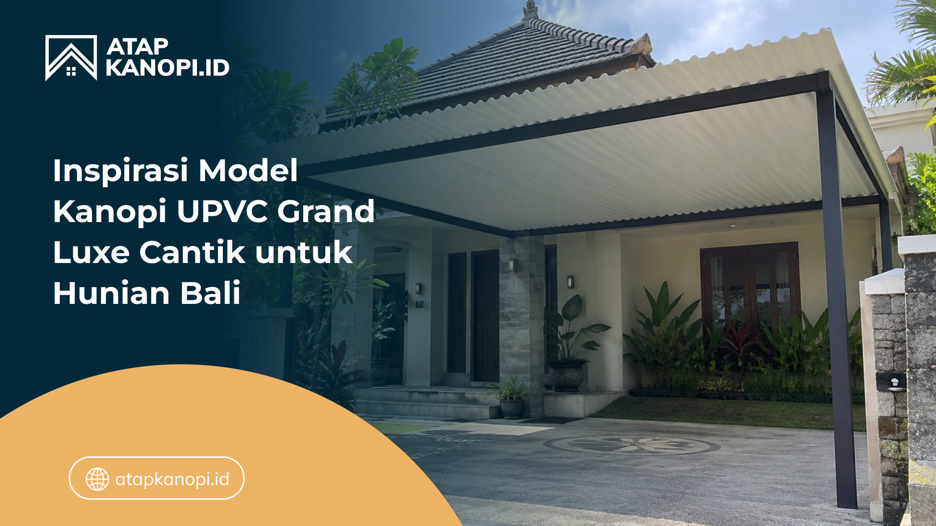 inspirasi_model_kanopi_upvc_grand_luxe_cantik_untuk_hunian_bali