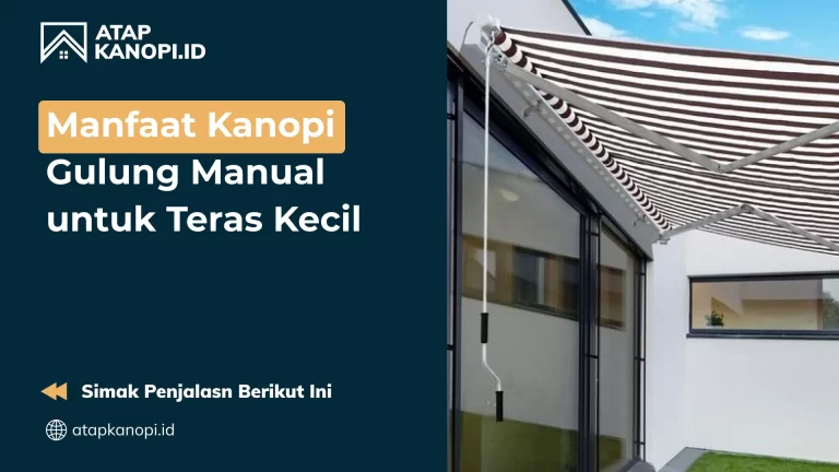 Manfaat Kanopi Gulung Manual untuk Teras Kecil