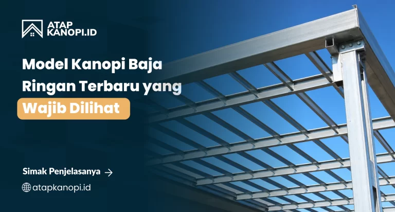 Model Kanopi Baja Ringan Terbaru yang Wajib Dilihat